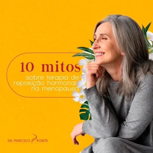 10 Mitos sobre Terapia de Reposição Hormonal na Menopausa