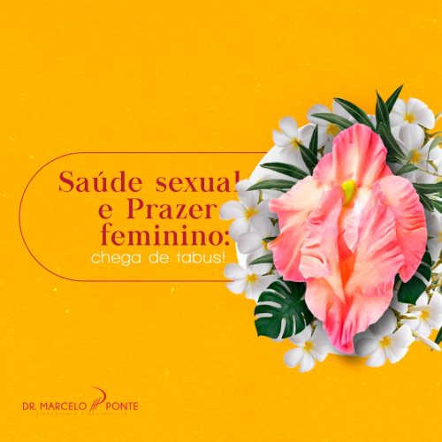 Saúde sexual e prazer feminino: chega de tabus!