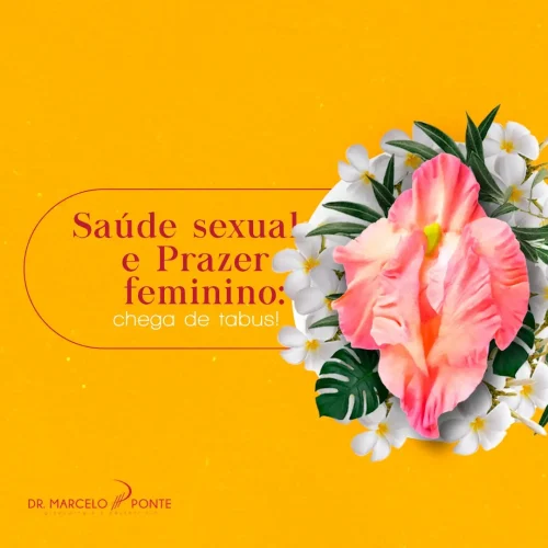 Saúde sexual e prazer feminino: chega de tabus!