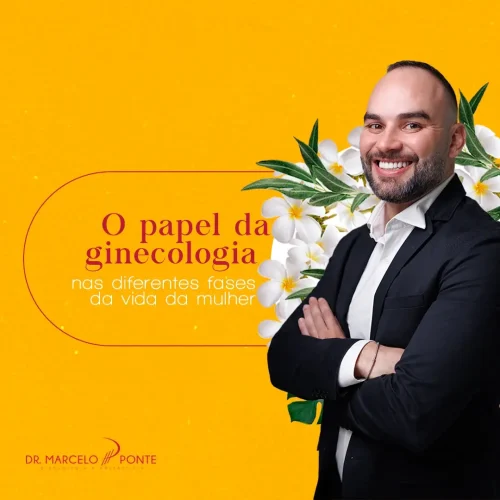 O Papel da Ginecologia nas Diferentes Fases da Vida da Mulher