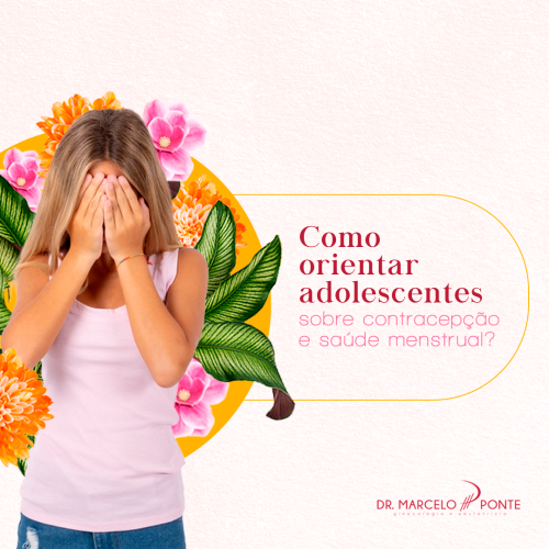 Como orientar adolescentes sobre contracepção e saúde menstrual?